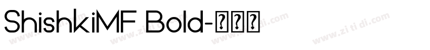 ShishkiMF Bold字体转换